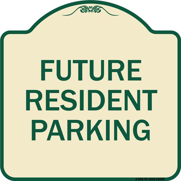 Signmission Reserved Parking Future Resident Parking Heavy-Gauge Aluminum Sign, 18" x 18", TG-1818-23049 A-DES-TG-1818-23049 - main